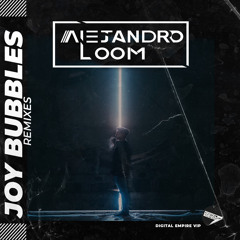 Alejandro Loom - Joy Bubbles (LucasFT2K Remix) [OUT NOW]