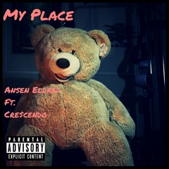 My Place FT. Cre$cendo