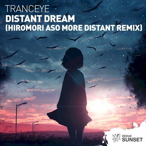 TrancEye - Distant Dream ( Hiromori Aso More Distant Remix ) [Out Now]