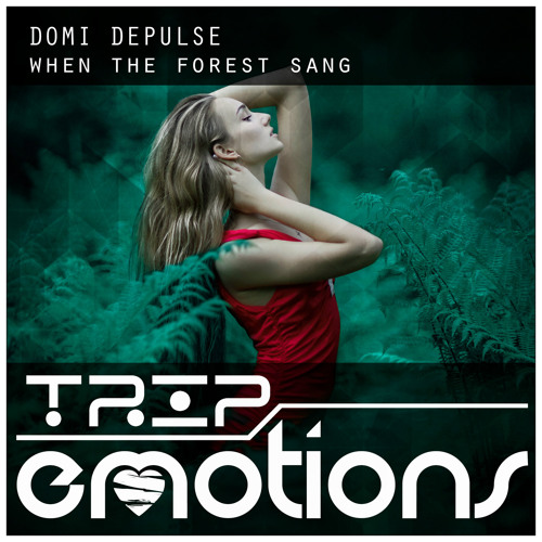 Domi Depulse - When The Forest Sang (Original Mix) CUT