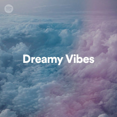 Dreamy Vibes