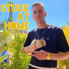 Stuck at Home (Prod by Le mak)