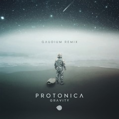 Protonica - Gravity EP - Out October 23rd!
