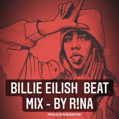 Billie Eilish - Beat Mix - bY R!na 🔥