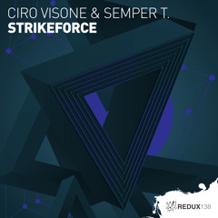 Ciro Visone & Semper T. - Strikeforce [Out Now]