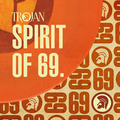 Trojan Records: Spirit Of 69