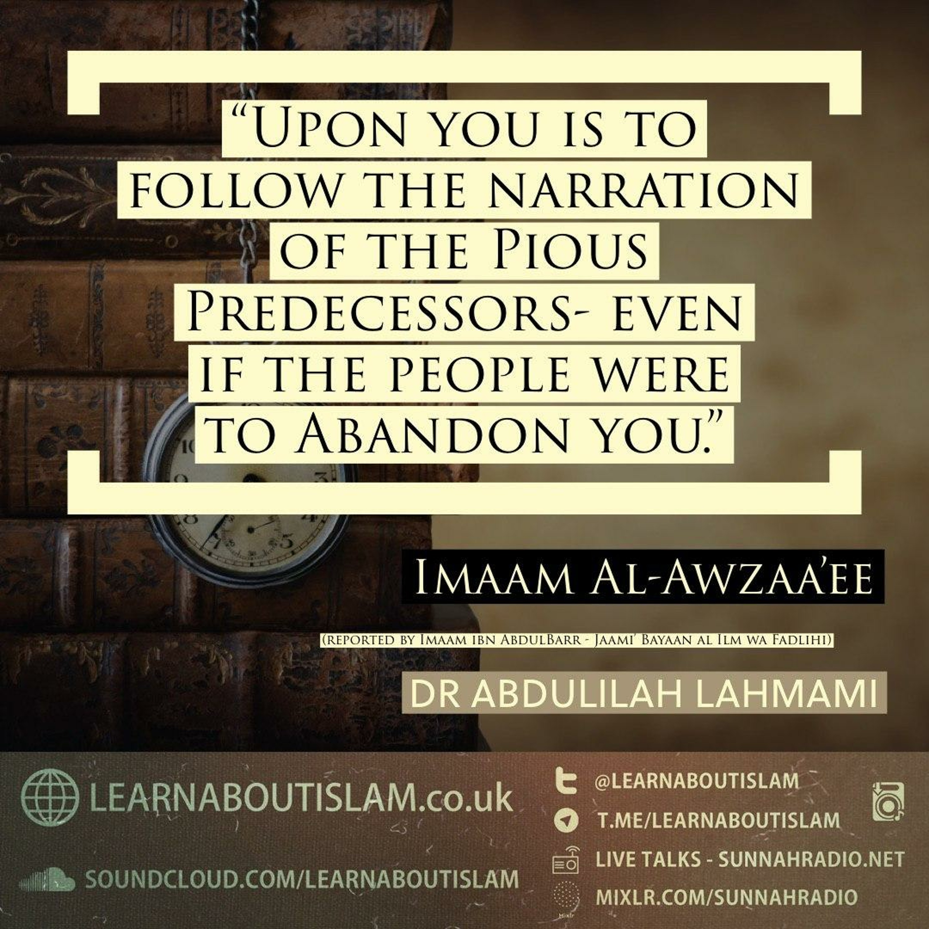 Upon You is to Follow the Narrations of the Salaf - Al-Awzaa'ee episode artwork