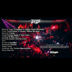 Dj Mantan Yang Terlupakan X Dj Yang Penting Happy || Special Dugem Till Drop || Dj Dixa On The Mix
