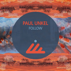 Paul Unkel - Follow (Original mix)- Out October 23rd!