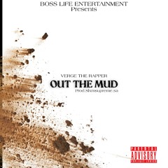 Out the mud - Vergetherapper-Prod.Slxmsupreme.sa