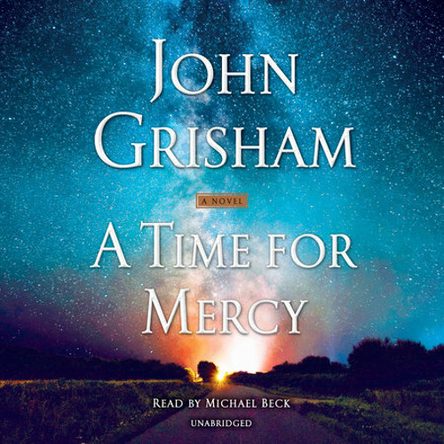 Stream A Time for Mercy by John Grisham, read by Michael Beck by PRH Audio  | Listen online for free on SoundCloud