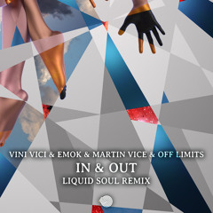 Vini Vici, Emok, Martin Vice, Off Limits - In & Out (Liquid Soul Remix)- Out Now!