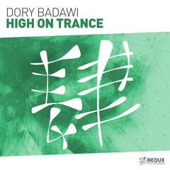 Dory Badawi - High on Trance [Out Now]