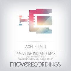 MOV0100 : Axel Crew - Pressure Kid (Original Mix)