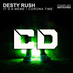 Desty Rush - It's A Meme [OUT NOW]