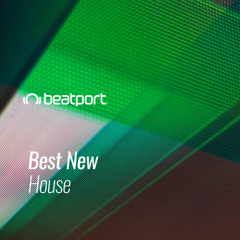 Beatport Best New House