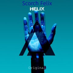 Scorch Felix - Helix (Original Mix)