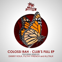 Colossi Rah - Club's Full (Danny Kolk Remix)