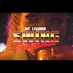 Mc Livinho- Swing Semanal