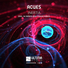 Acues - Inertia (Alternate High Remix)