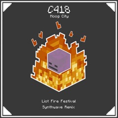 C418 - Moog City (Liot Fire Festival Synthwave Remix) *NOT MADE BY ME*