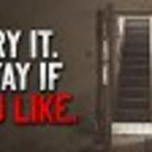 "TRY IT. STAY IF YOU LIKE" Creepypasta