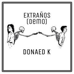 DONAED K - EXTRAÑOS (demo)
