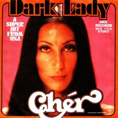 E14 - Dark Lady by Cher
