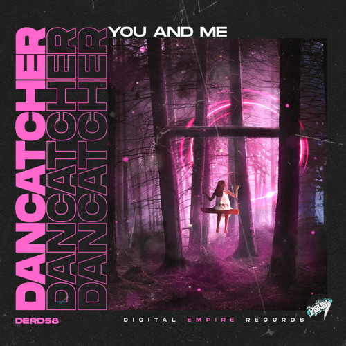 DanCatcher - You and Me [Out Now]