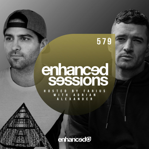 Enhanced Sessions 579 w/ Adrian Alexander - Hosted by Farius