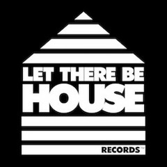 LET THERE BE HOUSE RECORDS