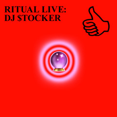 RITUAL LIVE: DJ $TOCKER