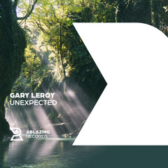 Gary Leroy - Unexpected (Extended Mix) [Out Now]