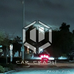 Car Crash (Prod. pink)