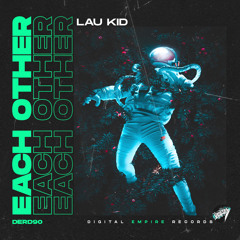 Lau Kid - Each Other [Out Now]