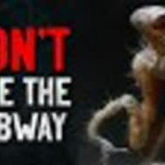 "DON'T Ride the Subway" Creepypasta