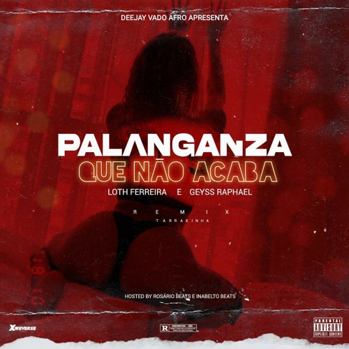Palanganza Que Não Acaba (remix tarraxinha)