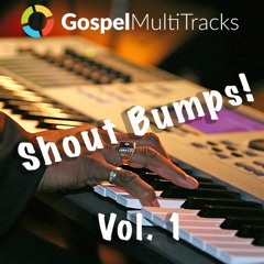 Gospel  Multitracks - GMT Shout Bump 1 By MrBManMusic Instrumental-Multitrack Stems.mp3