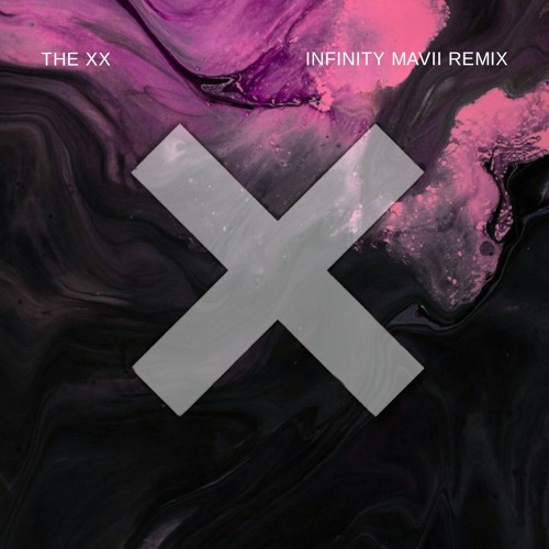 Stream The XX - Infinity (Mavii Remix) - Extended Mix [Free.