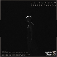 DJ Jordan - Better Things (Space 92 Remix)