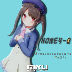 HONEY-Q（Renaissance Tune Remix）