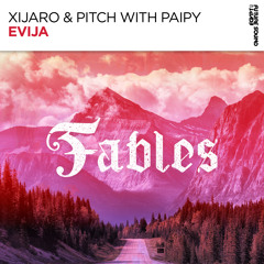 Xijaro & Pitch, Paipy - Evija [FSOE Fables]