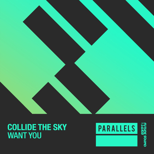 Collide The Sky - Want You [FSOE Parallels]