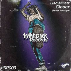 ttRR003 : Lisa Millet - Closer (Fizzikx Vocal Remix)