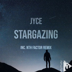 Jyce - Stargazing (Nth Factor Remix)