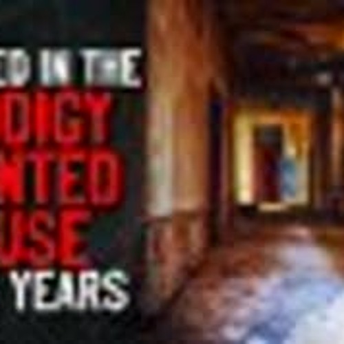 "I Worked in the Prodigy Haunted House for Four Years" Creepypasta
