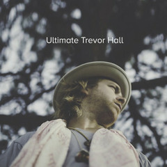 Ultimate Trevor Hall