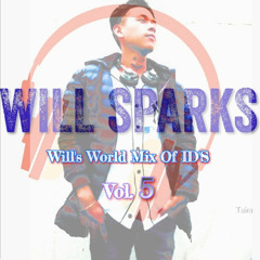 Will's World Mix Of ID'S Vol. 5 Ft. Will Sparks