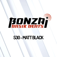 Bonzai Basik Beats #530 (Radioshow 30 October - Week 44 - mixed by Matt Black)