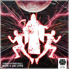 theillestproject - Run 4 UR Lyfe